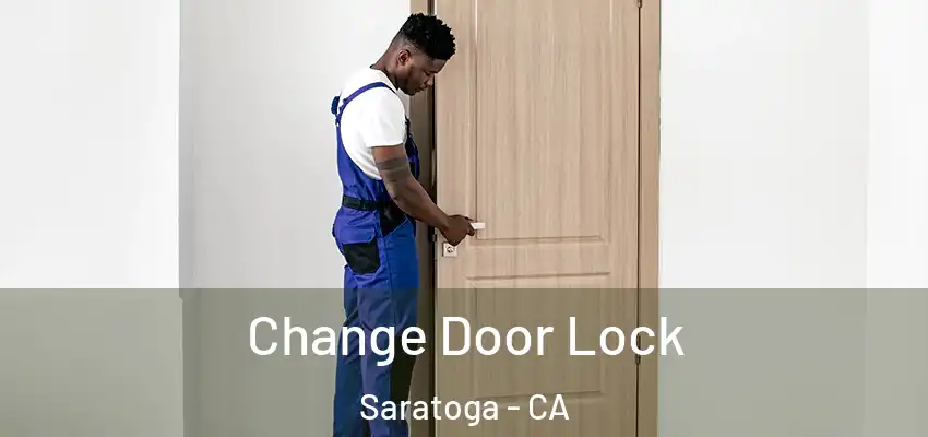  Change Door Lock Saratoga - CA