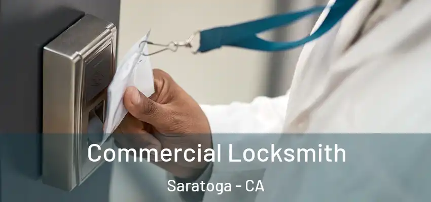 Commercial Locksmith Saratoga - CA