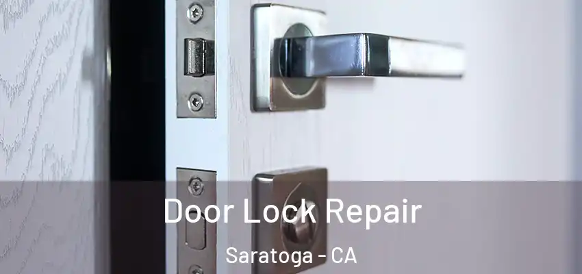 Door Lock Repair Saratoga - CA
