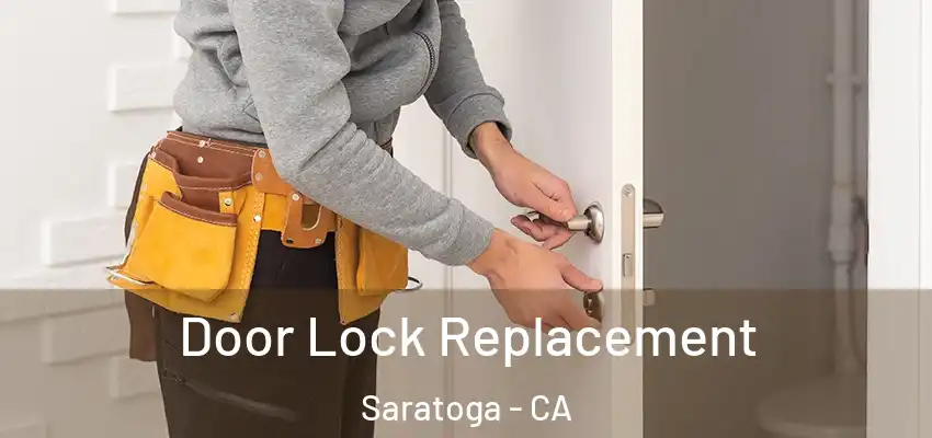 Door Lock Replacement Saratoga - CA