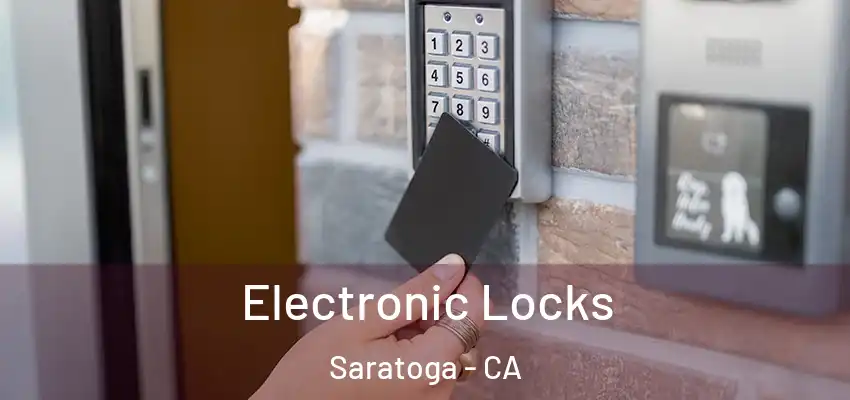  Electronic Locks Saratoga - CA