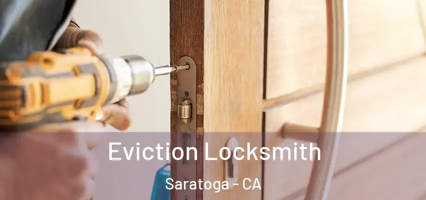  Eviction Locksmith Saratoga - CA
