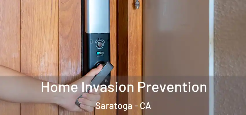  Home Invasion Prevention Saratoga - CA
