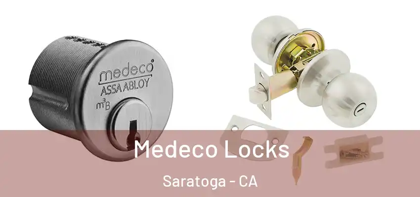 Medeco Locks Saratoga - CA