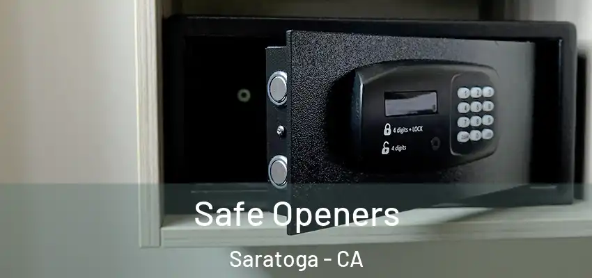  Safe Openers Saratoga - CA