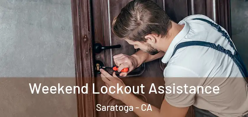  Weekend Lockout Assistance Saratoga - CA